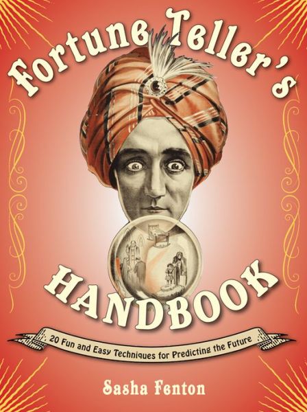 Cover for Fenton, Sasha (Sasha Fenton) · Fortune Teller's Handbook: 20 Fun and Easy Techniques for Predicting the Future (Taschenbuch) (2017)