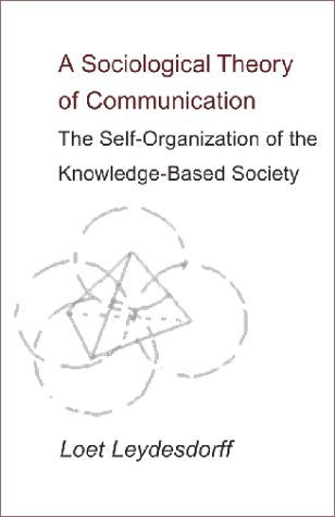 Cover for Loet Leydesdorff · A Sociological Theory of Communication: the Self-organization of the Knowledge-based Society (Paperback Book) (2001)