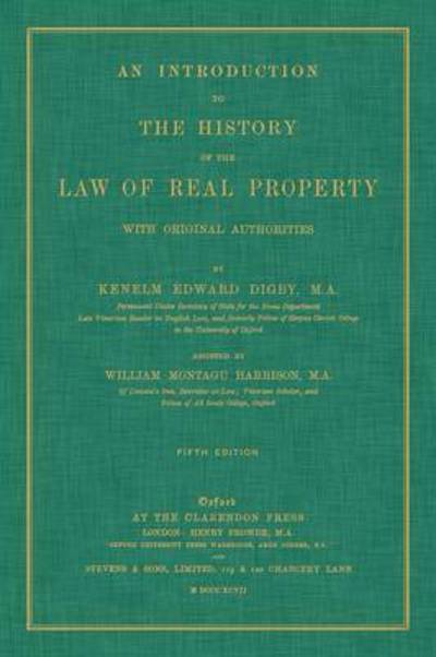 An Introduction to the History of the Law of Real Property with Original Authorities - Kenelm Edward Digby - Books - Lawbook Exchange, Ltd. - 9781584774952 - July 30, 2015