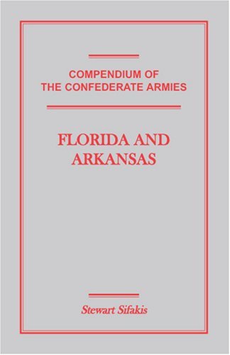 Cover for Stewart Sifakis · Compendium of the Confederate Armies: Florida and Arkansas (Paperback Book) (2009)