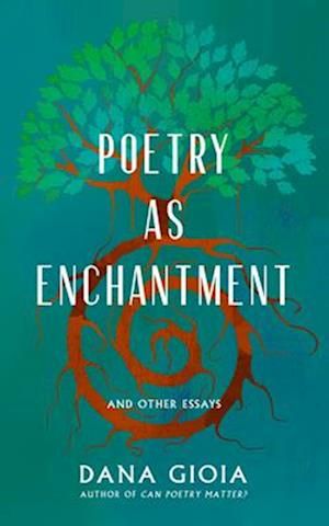 Cover for Dana Gioia · Poetry As Enchantment (Book) (2024)