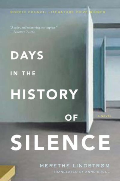 Cover for Merethe Lindstrom · Days In The History Of Silence (Pocketbok) (2013)