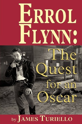 Cover for James Turiello · Errol Flynn: the Quest for an Oscar (Pocketbok) (2012)
