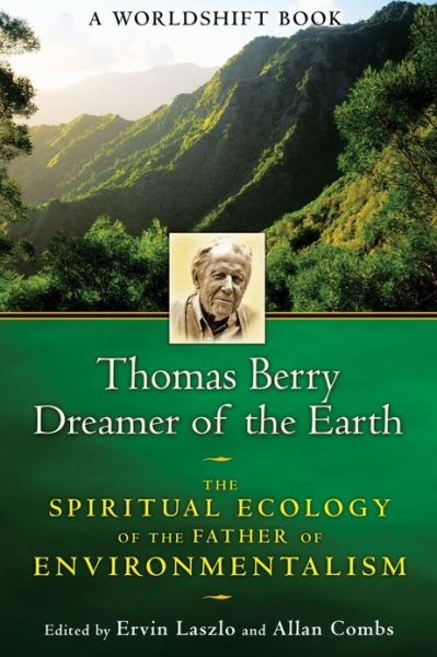 Cover for Ervin Laszlo · Thomas Berry, Dreamer of the Earth: the Spiritual Ecology of the Father of Environmentalism, a Worldshift Book (Paperback Book) (2011)