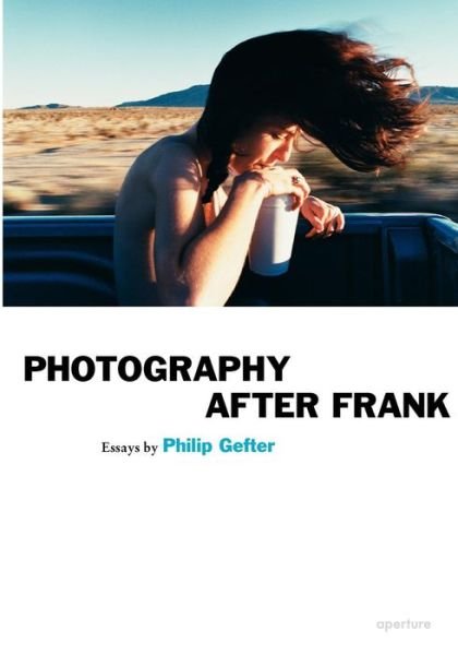 Cover for Philip Gefter · Photography After Frank - Aperture Ideas (Paperback Book) (2009)
