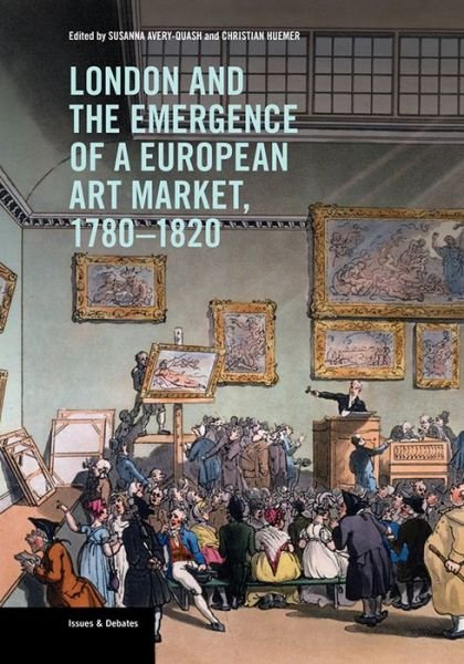 Cover for Susanna Avery-quash · London and the Emergence of a European Art Market, 1780-1820 (Taschenbuch) (2019)