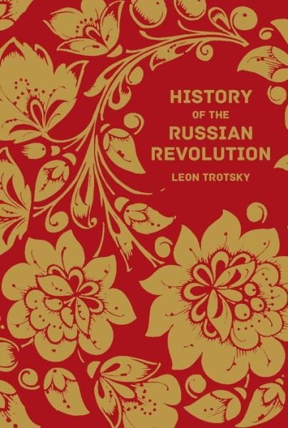 Cover for Leon Trotsky · History of the Russian Revolution (Hardcover Book) [100th edition] (2017)