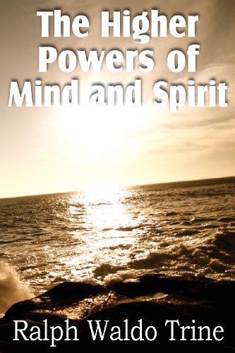 Cover for Ralph Waldo Trine · The Higher Powers of Mind and Spirit (Paperback Book) (2011)