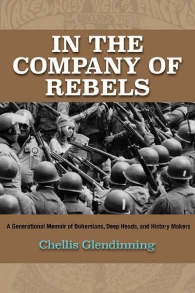 Cover for Chellis Glendinning · In the Company of Rebels: A Generational Memoir of Bohemians, Deep Heads, and History Makers (Paperback Book) (2019)