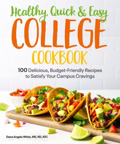 Cover for Dana Angelo White · Healthy, Quick &amp; Easy College Cookbook (Paperback Book) (2021)