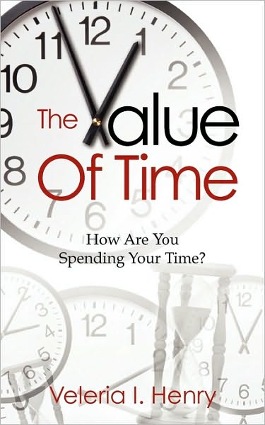 Cover for Veleria I. Henry · The Value of Time (Paperback Book) (2009)