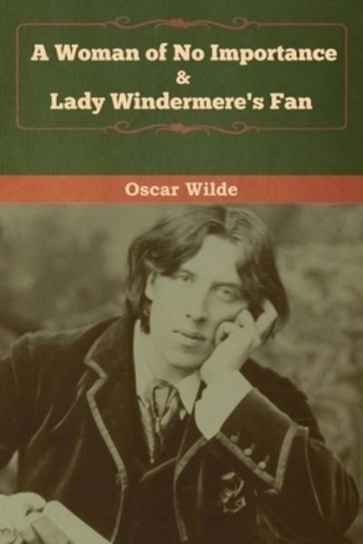 Cover for Oscar Wilde · A Woman of No Importance &amp; Lady Windermere's Fan (Paperback Bog) (2020)