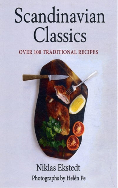 Cover for Niklas Ekstedt · Scandinavian Classics: Over 100 Traditional Recipes (Hardcover Book) (2012)