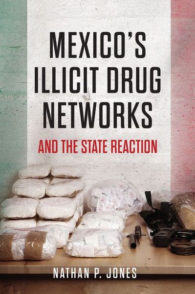 Cover for Nathan P. Jones · Mexico's Illicit Drug Networks and the State Reaction (Paperback Bog) (2016)