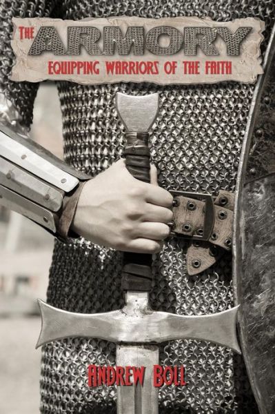 Cover for Andrew Boll · The Armory: Equipping Warriors of the Faith (Paperback Book) (2014)
