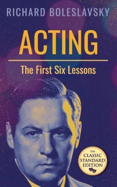 Cover for Richard Boleslavsky · Acting; The First Six Lessons (Paperback Book) (2015)