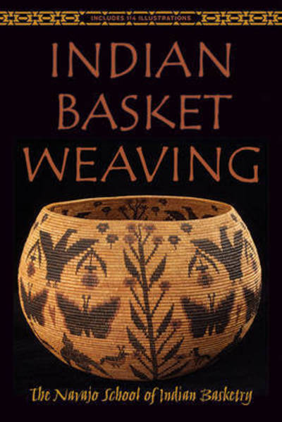 Cover for Navajo School of Indian Basketry · Indian Basket Weaving (Paperback Book) (2015)