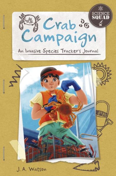 Cover for J. A. Watson · Crab Campaign: An Invasive Species Tracker's Journal - Science Squad Set 2 (Hardcover Book) (2019)