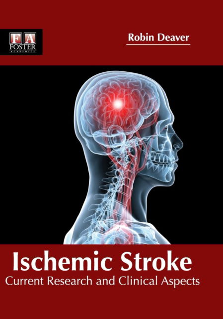 Cover for Robin Deaver · Ischemic Stroke: Current Research and Clinical Aspects (Hardcover Book) (2017)