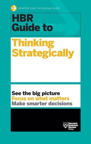 Cover for Harvard Business Review · HBR Guide to Thinking Strategically (HBR Guide Series) - HBR Guide (Innbunden bok) (2019)