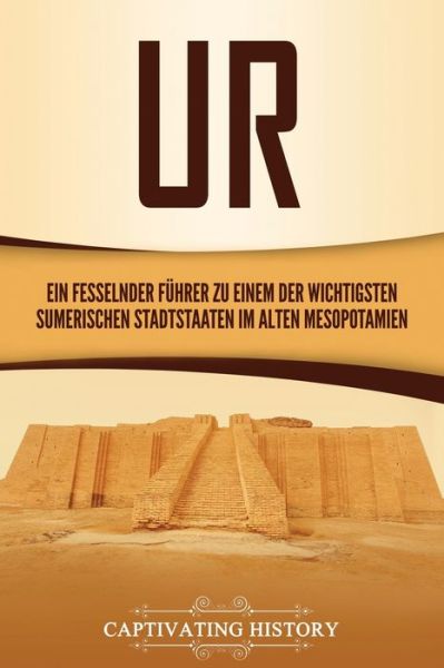 Ur - Captivating History - Książki - Captivating History - 9781637164952 - 23 października 2021