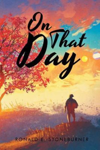 Cover for Ronald E Stoneburner · On That Day (Paperback Book) (2019)