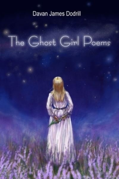 Cover for Davan James Dodrill · The Ghost Girl Poems (Paperback Book) (2020)