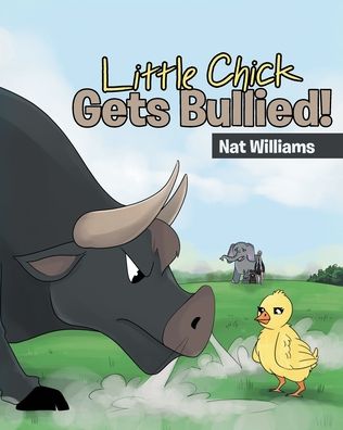 Cover for Nat Williams · Little Chick Gets Bullied! (Book) (2020)