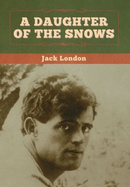 Cover for Jack London · Daughter of the Snows (Book) (2020)