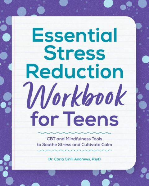 Cover for Dr Carla Cirilli Andrews · Essential Stress Reduction Workbook for Teens (Paperback Book) (2021)