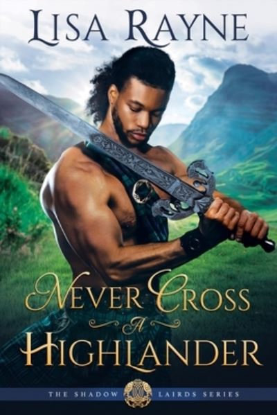 Cover for Lisa Rayne · Never Cross a Highlander (Paperback Book) (2022)