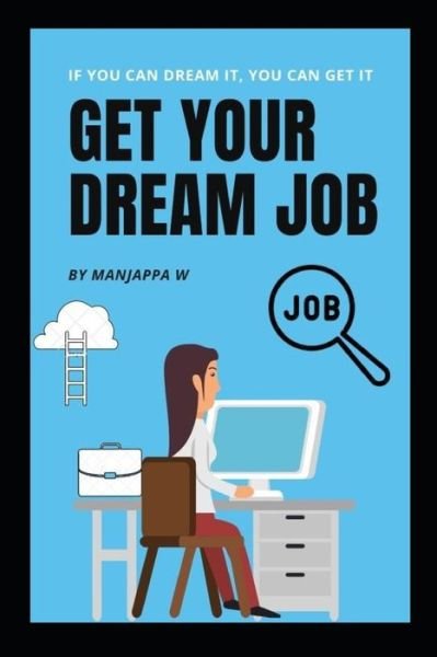 Cover for Manjappa W · Get Your Dream Job (Pocketbok) (2020)