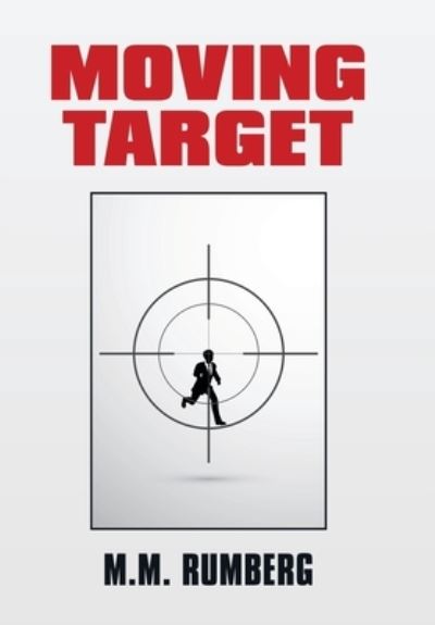 Cover for M M Rumberg · Moving Target (Hardcover Book) (2020)