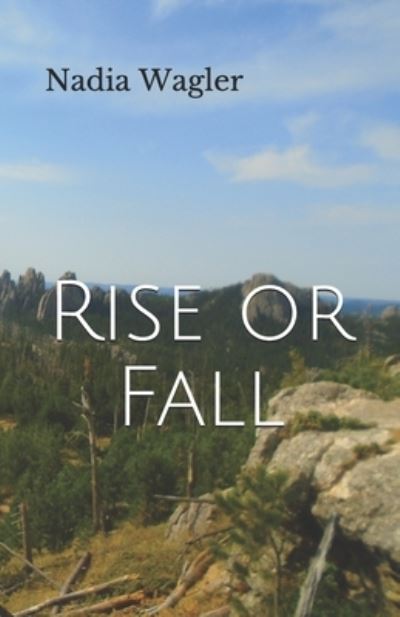 Cover for Nadia Catherine Wagler · Rise or Fall (Paperback Book) (2021)