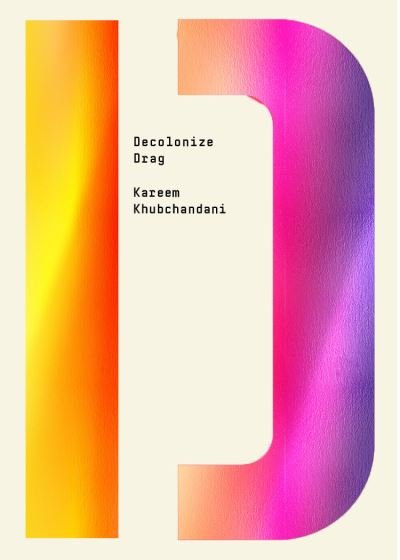 Cover for Kareem Khubchandani · Decolonize Drag - Decolonize That! (Paperback Book) (2024)