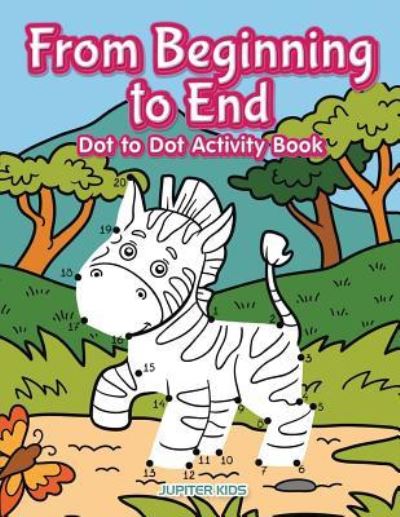 Cover for Jupiter Kids · From Beginning to End Dot to Dot Activity Book (Paperback Book) (2017)