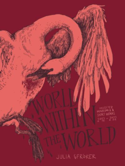 World Within the World: Collected Minicomix & Short Works 2010-2022 - Julia Gfrorer - Books - Fantagraphics - 9781683969952 - February 25, 2025