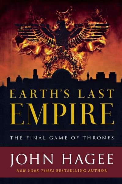 Cover for John Hagee · Earth's Last Empire: The Final Game of Thrones (Paperback Book) (2018)