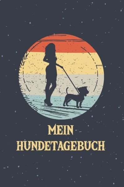 Mein Hundetagebuch - Em Publisher Co - Bøker - Independently Published - 9781704806952 - 2. november 2019