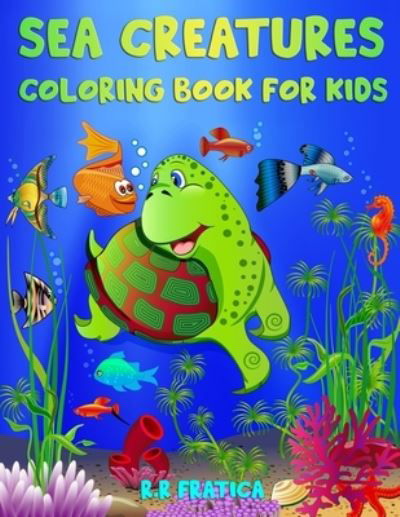 Cover for R R Fratica · Sea Creatures Coloring Book for Kids (Pocketbok) (2020)