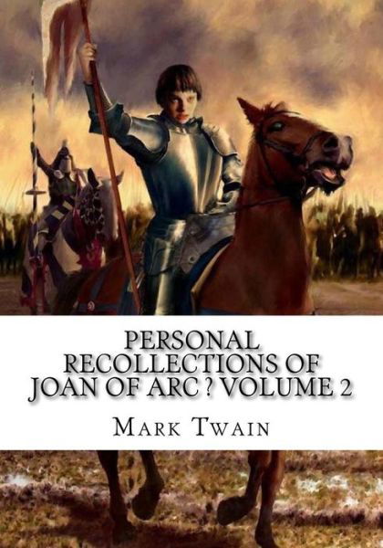 Cover for Mark Twain · Personal Recollections of Joan of Arc ? Volume 2 (Pocketbok) (2018)