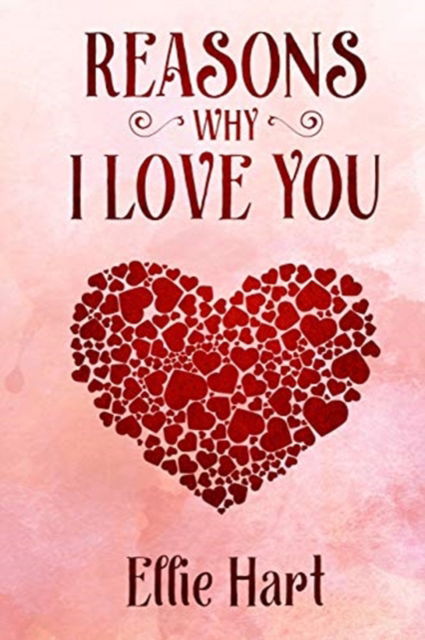 Cover for Ellie Hart · Reasons Why I Love You (Taschenbuch) (2018)