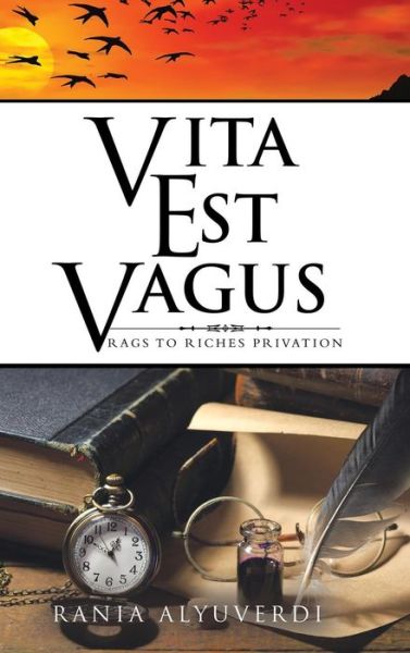 Cover for Rania Alyuverdi · Vita Est Vagus: Rags to Riches Privation (Hardcover Book) (2019)