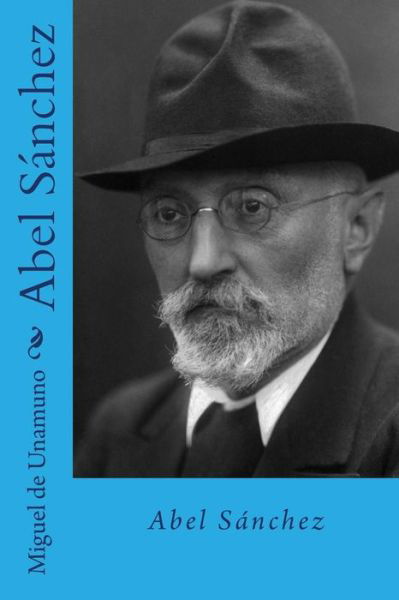 Cover for Miguel De Unamuno · Abel Sanchez (Paperback Book) [Spanish edition] (2018)