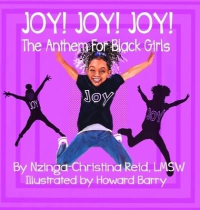Joy! Joy! Joy! The Anthem for Black Girls - Nzinga-Christina Reid - Books - Black Diaries - 9781736036952 - February 25, 2021