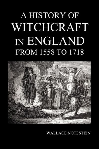 Cover for Wallace Notestein · A History of Witchcraft in England from 1558 to 1718 (Paperback Book) (2012)