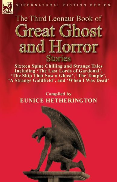 The Third Leonaur Book of Great Ghost and Horror Stories - Eunice Hetherington - Books - Leonaur Ltd - 9781782828952 - May 17, 2021