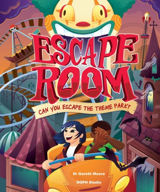 Escape Room: Can You Escape the Theme Park?: Can you solve the puzzles and break out? - Escape Room - Gareth Moore - Bøger - Hachette Children's Group - 9781783128952 - 11. maj 2023