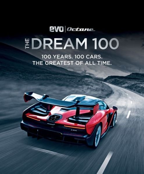 Cover for Evo Magazine · The Dream 100 from evo and Octane: 100 years. 100 cars. The greatest of all time. (Innbunden bok) (2020)