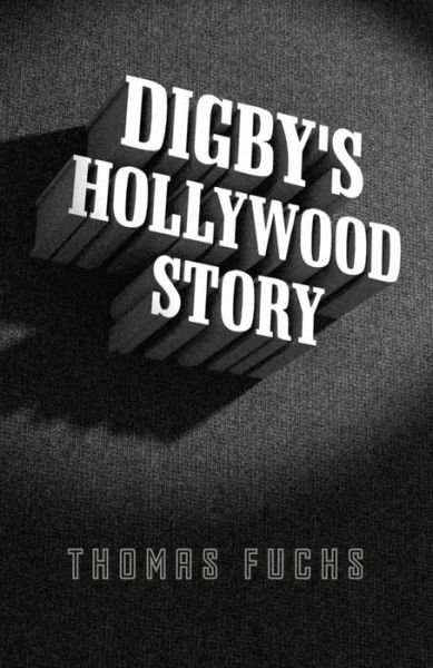 Cover for Thomas Fuchs · Digby's Hollywood Story (Pocketbok) (2015)